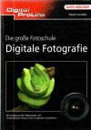 Zurmühle Martin - Die Große Fotoschule Digitale Fotografie