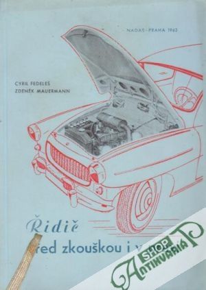 Řidič před zkouškou i v praxi - Fedeleš C., Mauermann Z.