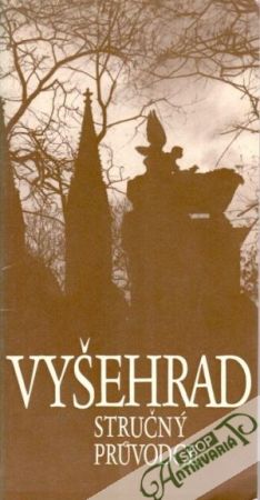 Vyšehrad (stručný průvodce) - Nechvátal Bořivoj