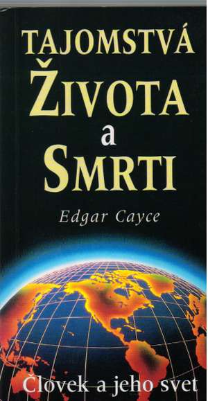 Tajomstvá života a smrti - Cayce Edgar