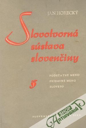 Slovotvorná sústava slovenčiny - Horecký Ján