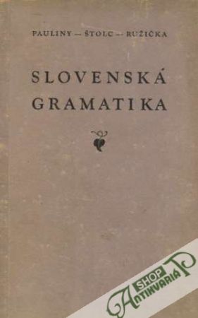 Slovenská gramatika - Pauliny Eugen a kolektív