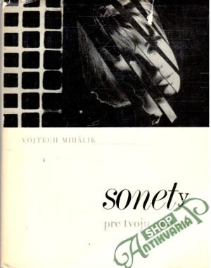 Sonety pre tvoju samotu - Mihálik Vojtech