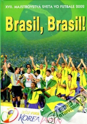 Obal knihy Brasil, Brasil ! (XVII. majstrovstvá sveta vo futbale 2002)