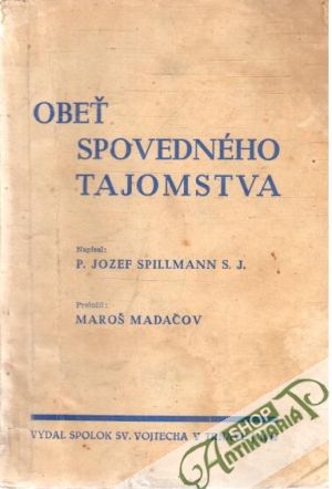 Obeť spovedného tajomstva - Spillmann Jozef