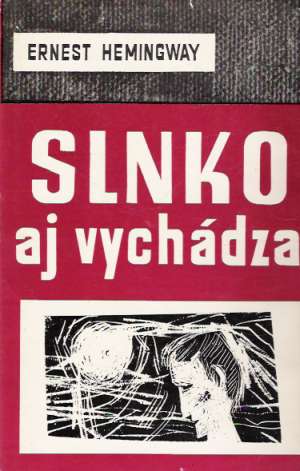 Slnko aj vychádza - Hemingway Ernest