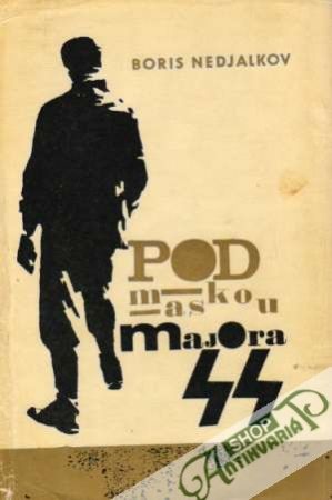 Pod maskou majora SS - Nedjalkov Boris