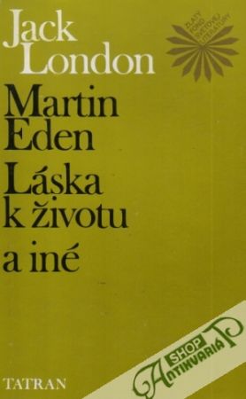 Obal knihy Martin Eden, Láska k životu a iné