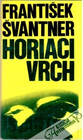 Horiaci vrch - Švantner František