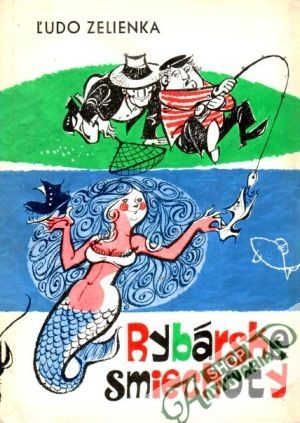 Rybárske smiechoty - Zelienka Ľudo
