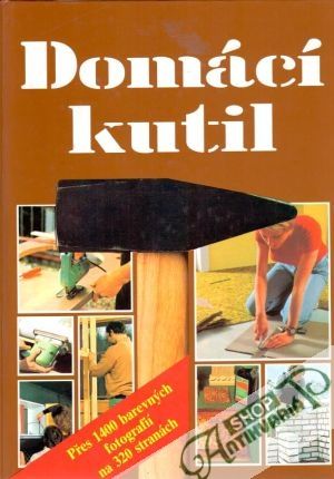 Domácí kutil - kolektiv autorov