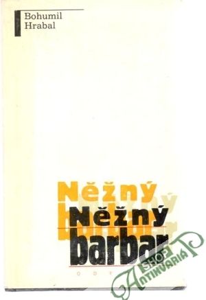 Něžný barbar - Hrabal Bohumil