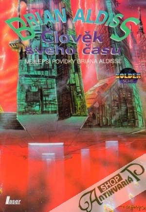 Člověk svého času - Nejlepší povídky Briana Aldisse - Aldiss Brian W.