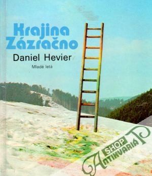 Krajina Zázračno - Hevier Daniel