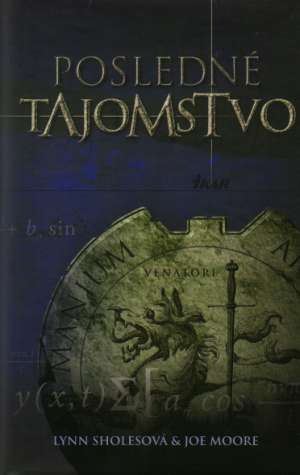 Posledné tajomstvo - Scholesová L., Moore J.