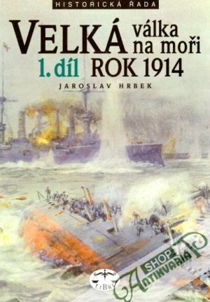 Velká válka na moři rok 1914  (1.) - Hrbek Jaroslav