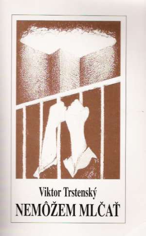 Nemôžem mlčať - Trstenský Viktor