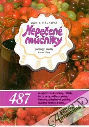 Nepečené múčniky - Hajková Mária