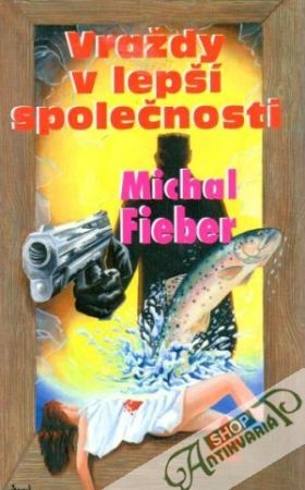Vraždy v lepší společnosti - Fieber Michal