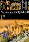 kolektiv autorov - Ve stínu středověkých hradů 