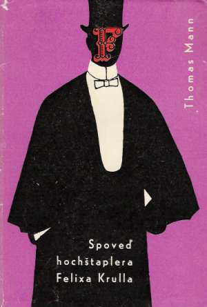 Spoveď hochštaplera Felixa Krulla - Mann Thomas