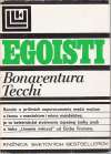 Tecchi Bonaventura - Egoisti