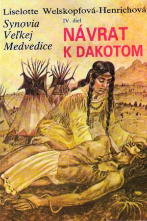 Synovia Veľkej Medvedice IV. (Návrat k Dakotom) - Welskopfová - Henrichová Liselotte