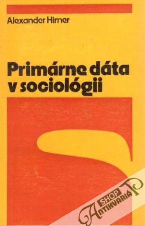Primárne dáta v sociológii - Hirner Alexander