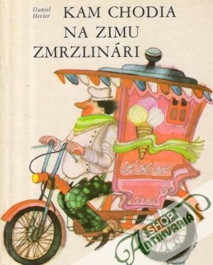 Kam chodia na zimu zmrzlinári - Hevier Daniel