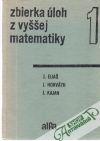 Eliaš J. a kol. - Zbierka úloh z vyššej matematiky 1.