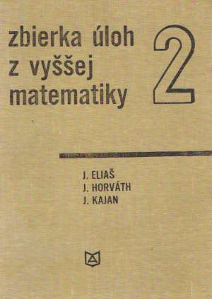 Zbierka úloh z vyššej matematiky 2. - Eliaš Jozef a kolektív