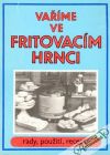 kolektiv autorov - Vaříme ve fritovacím hrnci