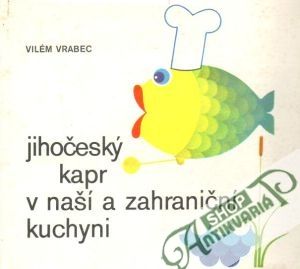 Obal knihy Jihočeský kapr v naší a zahraniční kuchyni