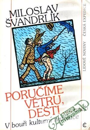 Poručíme větru, dešti... aneb v bouři kulturní revoluce - Švandrlík Miloslav