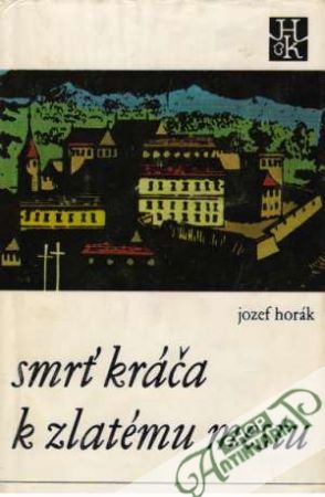 Smrť kráča k zlatému mestu - Horák Jozef