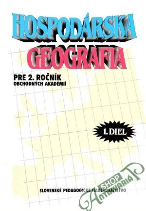 Hospodárska geografia pre 2. ročník OA (I. - II.) - Gajdoš A., Michal P., Bačík M.
