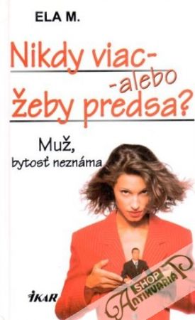 Obal knihy Nikdy viac - alebo žeby predsa? (muž, bytosť neznáma)