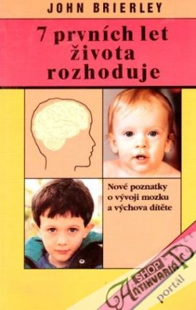 7 prvních let života rozhoduje - Brierley John