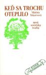 Tokarevová Viktória - Keď sa trochu oteplilo