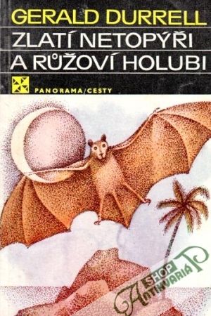 Zlatí netopýři a růžoví holubi - Durrell Gerald