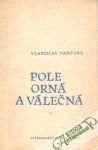 Vančura Vladislav - Pole orná a válečná (brožovaná)