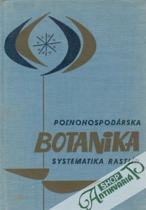 Obal knihy Poľnohospodárska botanika, Systematika rastlín
