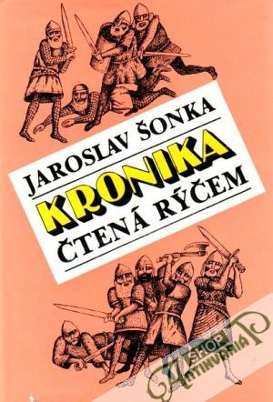 Kronika čtená rýčem - Šonka Jaroslav