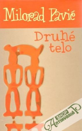 Druhé telo - Pavič Milorad
