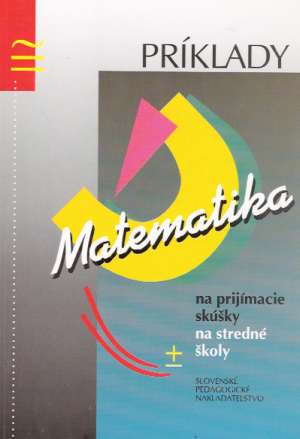 Obal knihy Matematika - Príklady na prijímacie skúšky na stredné školy