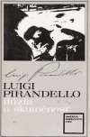 Pirandello Luigi - Ilúzia a skutočnosť