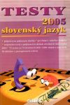 kolektiv autorov - Testy 2005 - Slovenský jazyk