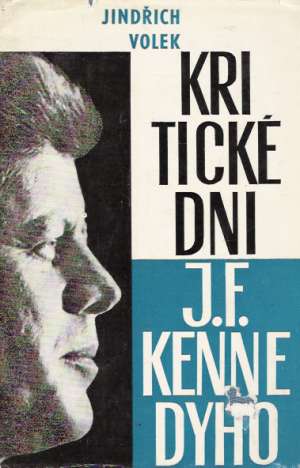 Obal knihy Kritické dni J.F. Kennedyho