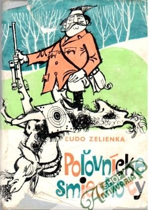Poľovnícke smiechoty - Zelienka Ľudo