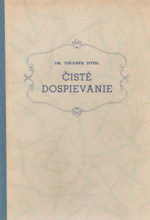 Čisté dospievanie - Tóth Tihamér